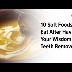 Foods to Eat After Wisdom Teeth Removal | Healthline