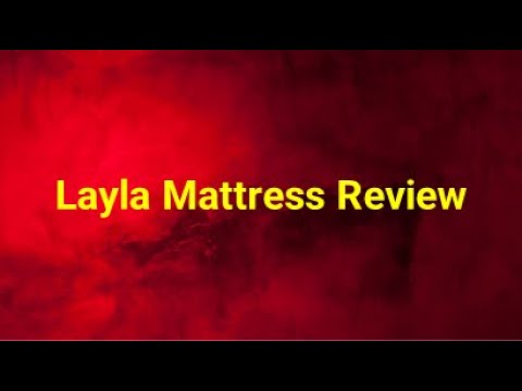 Layla Mattress Review | Best Memory Foam Mattresses